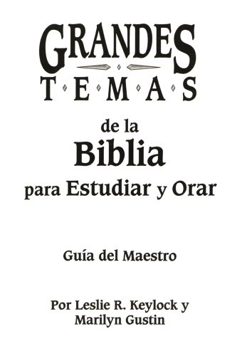 Stock image for Grandes temas de la Biblia para Estudiar y Orar: Gua del Maestro (Spanish Edition) for sale by Book Deals