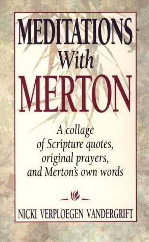 Beispielbild fr Meditations With Merto Collage of Scripture Quotes, Original Prayers, and Merton's Own Words zum Verkauf von Ergodebooks