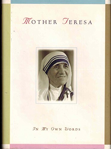 Imagen de archivo de Mother Teresa: In My Own Words a la venta por Half Price Books Inc.