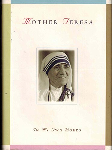 Stock image for Mother Teresa: In My Own Words for sale by Half Price Books Inc.