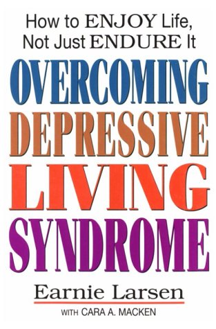 Stock image for Overcoming Depressive Living Syndrome : How to Enjoy Life, Not Just Endure It for sale by Better World Books