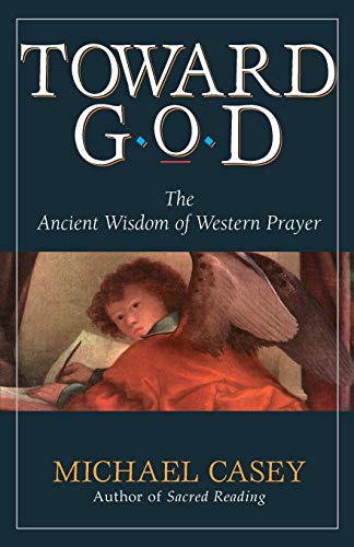 (HARDBACK) Toward God: The Ancient Wisdom of Western Prayer