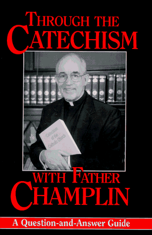 Imagen de archivo de Through the Catechism With Father Champlin a la venta por Wonder Book