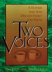 Beispielbild fr Two Voices : A Father and Son Discuss Family and Faith zum Verkauf von Better World Books