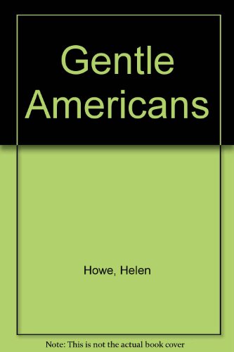 Gentle Americans (9780892440399) by Howe, Helen