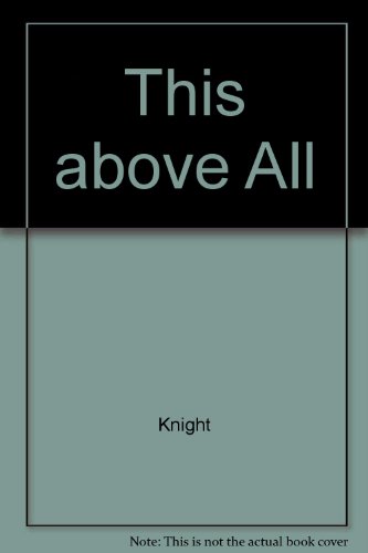 This Above All (9780892440474) by Knight, Eric