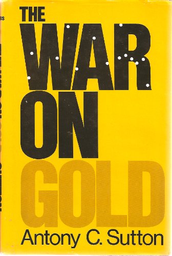 9780892450084: The War on Gold