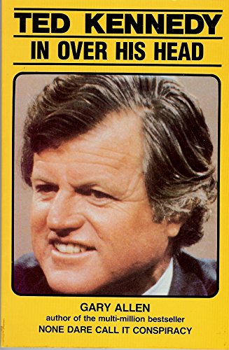 Stock image for Ted Kennedy in Over His Head for sale by ThriftBooks-Atlanta