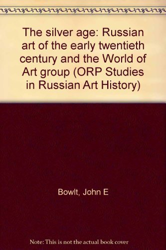 9780892500888: The silver age: Russian art of the early twentieth century and the "World of Art" group (ORP Studies in Russian Art History)