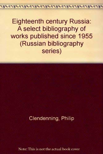 Beispielbild fr Eighteenth century Russia; a select bibliography of works published since 1955 zum Verkauf von Hammer Mountain Book Halls, ABAA