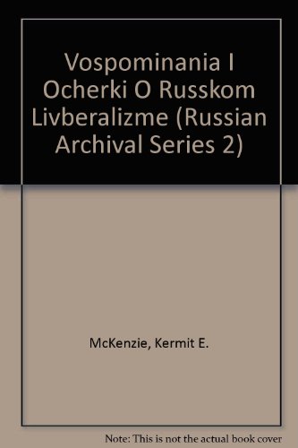 Stock image for FEDOR ISMAILOVICH RODICHEV, VOSPOMINANIA I OCHERKI O RUSSKOM LIVBERALIZME (AVERELL HARRIMAN INSTITUTE FOR ADVANCED STUDY OF THE SOVIET UNION, COLUMBIA UNIVERSITY RUSSIAN ARCHIVAL SERIES 2) for sale by GLOVER'S BOOKERY, ABAA