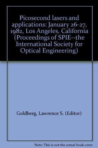 Picosecond Lasers and Applications, Conference Proceedings, Volume 322, 26-27 January 1982, Los A...