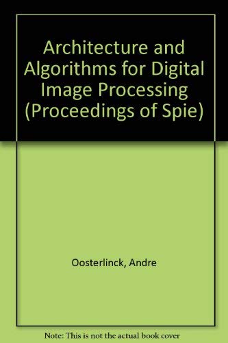 Architecture and Algorithms for Digital Image Processing: Volume 435, Proceedings; 25-26 August 1...