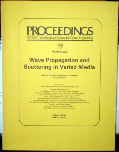 Wave Propagation and Scattering in Varied Media Meeting Proceedings April 1988: 927 (Spie Volume 927)