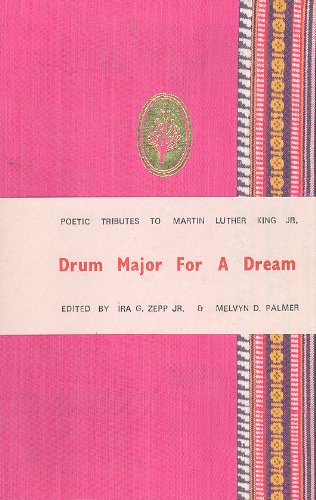 Drum Major for a Dream: Poetic Tributes to Martin Luther King, Jr.