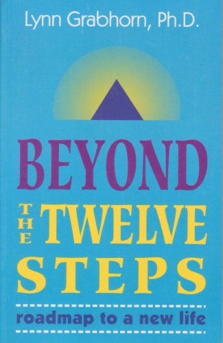 Imagen de archivo de Beyond the Twelve Steps: Roadmap to a New Life a la venta por ThriftBooks-Dallas