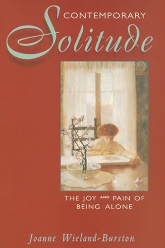 Contemporary Solitude: The Joy and Pain of Being Alone.
