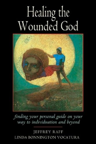 9780892540631: Healing the Wounded God: Finding Your Personal Guide on Your Way to Individuation and Beyond