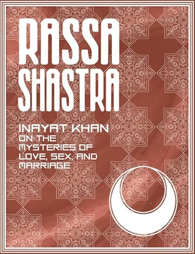 Rassa Shastra: Inayat Khan on the Mysteries of Love, Sex and Marriage (9780892540716) by Hazrat Inayat Khan