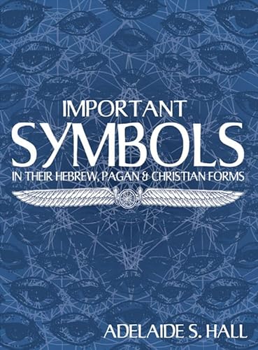9780892540747: Important Symbols: in their Hebrew, Pagan, and Christian Forms