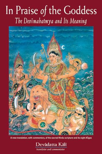 Imagen de archivo de In Praise of the Goddess: The Devimahatmya and Its Meaning a la venta por Ergodebooks