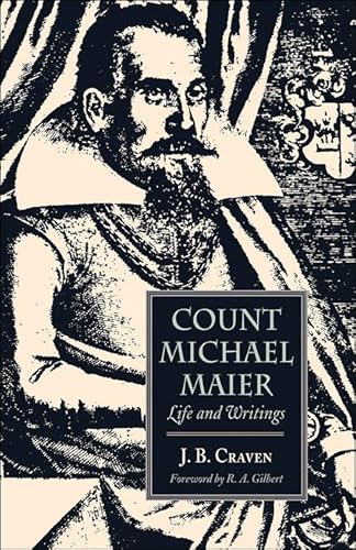 Beispielbild fr Count Michael Maier, Doctor of Philosophy and of Medicine, Alchemist, Rosicrucian, Mystic, 1568-1622 zum Verkauf von Blackwell's