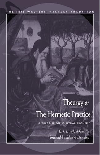 Beispielbild fr Theurgy, or the Hermetic Practice: A Treatise on Spiritual Alchemy zum Verkauf von HPB-Movies