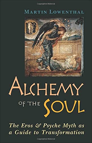 Stock image for Alchemy of the Soul: The Eros and Psyche Myth As a Guide to Transformation for sale by Red's Corner LLC