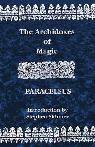 Beispielbild fr Archidoxes of Magic zum Verkauf von WeBuyBooks