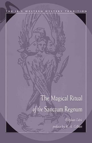Stock image for Magical Ritual of the Sanctum Regnum (Ibis Western Mystery Tradition) for sale by HPB-Emerald