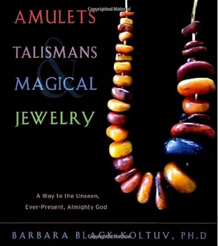 Beispielbild fr Amulets, Talismans, and Magical Jewelry : A Way to the Unseen, Everpresent, Almighty God zum Verkauf von Better World Books