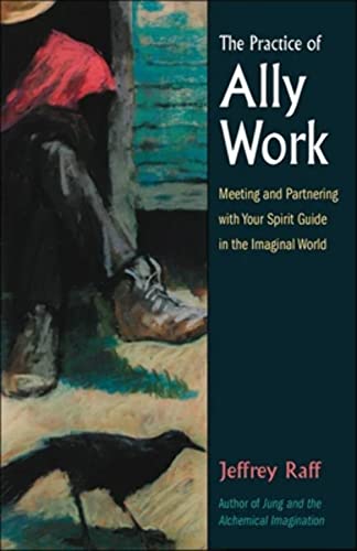 9780892541218: The Practice of Ally Work: Meeting and Partnering with Your Spirit Guide in the Imaginal World (Jung on the Hudson Books)
