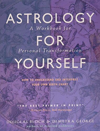 9780892541225: Astrology for Yourself: How to Understand and Interpret Your Own Birth Chart a Workbook for Personal Transformation