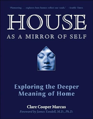 Beispielbild fr House as a Mirror of Self : Exploring the Deeper Meaning of Home zum Verkauf von Better World Books