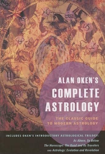 Beispielbild fr Alan Oken's Complete Astrology: The Classic Guide to Modern Astrology zum Verkauf von WorldofBooks