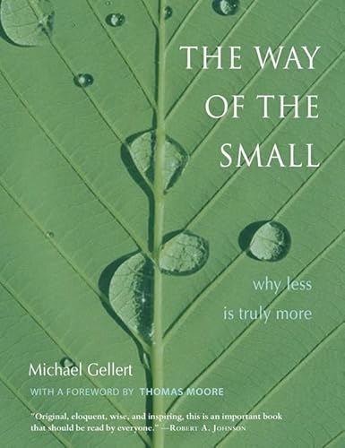 Imagen de archivo de The Way of the Small : Why Less Is Truly More a la venta por Better World Books: West