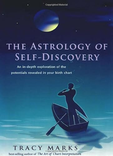Stock image for The Astrology of Self-Discovery: An In-depth Exploration of the Potentials Revealed in Your Birth Chart for sale by Goodwill of Colorado