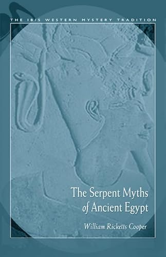 Beispielbild fr Serpent Myths Of Ancient Egypt (The IBIS Western Mystery Tradition series) zum Verkauf von Books From California