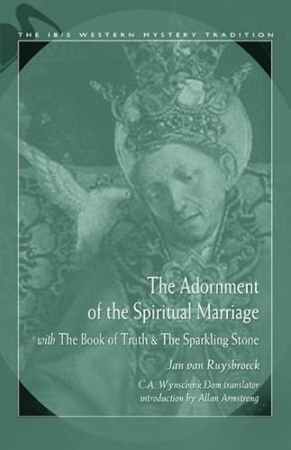 Beispielbild fr Adornment of the Spiritual Marriage: With the Book of Truth and The Sparkling Stone (Ibis Western Mystery Tradition): With the Book of Truth and The . Stone (Ibis Western Mystery Tradition) zum Verkauf von AwesomeBooks