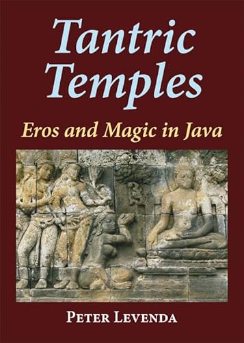 9780892541690: Tantric Temples: Eros and Magic in Java