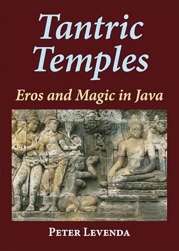 Tantric Temples: Eros and Magic in Java (9780892541690) by Levenda, Peter