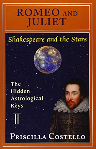 Stock image for Romeo and Juliet: The Hidden Astrological Keys (Shakespeare and the Stars, Playbill Editions) for sale by Books From California