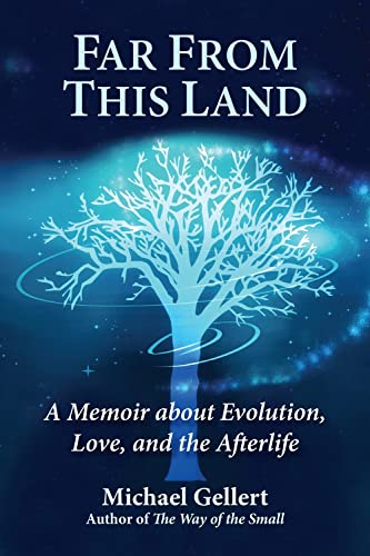 Stock image for Far From This Land: A Memoir About Evolution, Love, and the Afterlife for sale by GF Books, Inc.