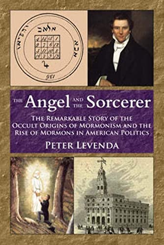 Stock image for The Angel and the Sorcerer: The Remarkable Story of the Occult Origins of Mormonism and the Rise of Mormons in American Politics for sale by HPB-Ruby