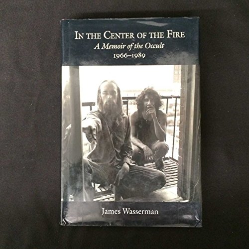 

In the Center Of The Fire: A Memoir Of The Occult 1966-1989 [signed] [first edition]
