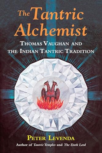 9780892542130: The Tantric Alchemist: Thomas Vaughan and the Indian Tantric Tradition