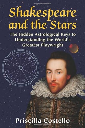 9780892542161: Shakespeare and the Stars: The Hidden Astrological Keys to Understanding the World's Greatest Playwright