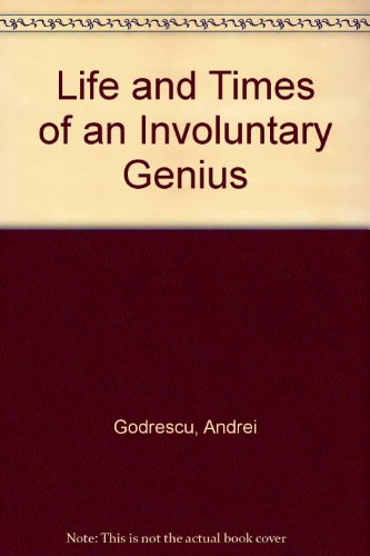 Stock image for Life and Times of an Involuntary Genius for sale by Voyageur Book Shop