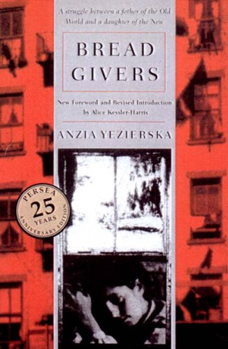 Beispielbild fr BREAD GIVERS, A NOVEL A Struggle Between a Father of the Old World and a Daughter of the New World zum Verkauf von WONDERFUL BOOKS BY MAIL