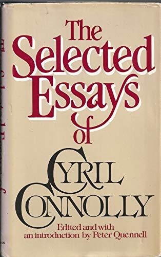 Stock image for The Selected Essays of Cyril Connolly for sale by Lorrin Wong, Bookseller